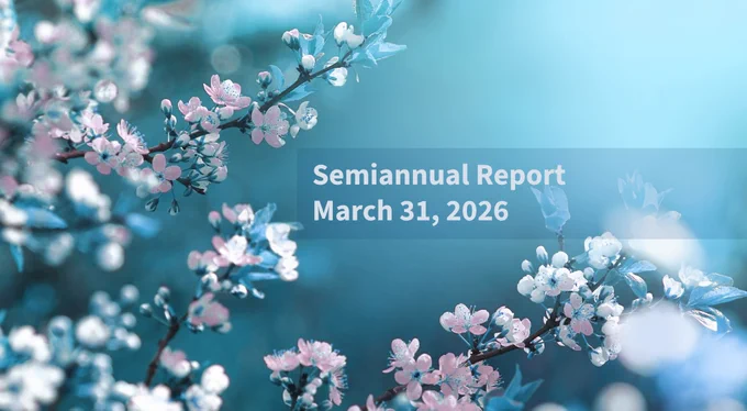 Close up photo of cherry blossoms with heading "Semiannual Report. March 31, 2026."