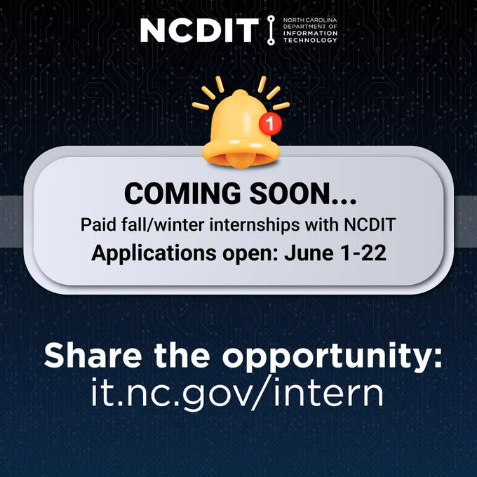 Announcement graphic for North Carolina Department of Information Technology. It states, "Coming Soon... Paid fall/winter internships with NCDIT. Applications open: June 1-22." Below is the URL: it.nc.gov/intern.