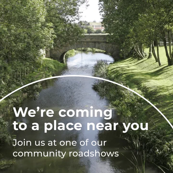 A picture showing a serene river scene with a stone bridge and lush greenery. Text overlay reads: "We’re coming to a place near you. Join us at one of our community roadshows."