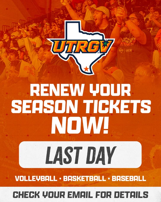 Promotional graphic for University of Texas Rio Grande Valley (UTRGV) athletics showing a cheering crowd behind the UTRGV logo, with bold text reading “Renew your season tickets now!” and “Last Day,” followed by “Volleyball • Basketball • Baseball” and “Check your email for details.