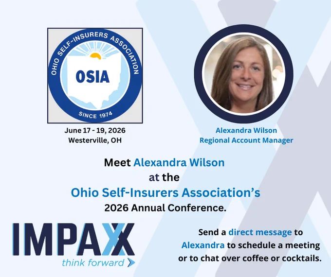 Light blue square graphic with the logo for the Ohio Self-Insurers Association in the top left corner. Below is the date and location of their event, "June 17 - 19, 2026 Westervile, OH." To the right is a photo of a smiling businesswoman in a dark blue circular frame. Underneath is her name and title, "Alexandra Wilson Regional Account Manager." In the center of the graphic is text reading, "Meet Alexandra Wilson at the Ohio Self-Insurers Association's 2026 Annual Conference." In the bottom left corner is the IMPAXX logo with the slogan underneath, "think forward." In the bottom right corner is text that reads, "Send a direct message to Julie to schedule a meeting or to chat over coffee or cocktails."
