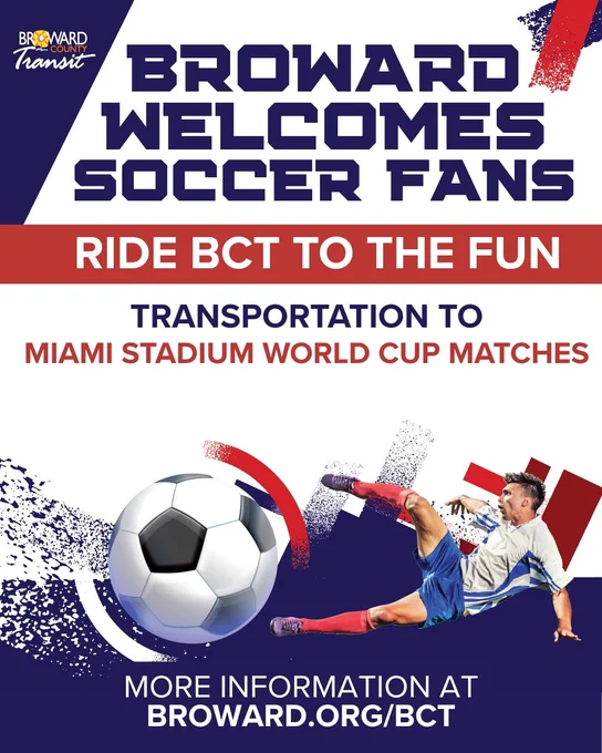 Promotional graphic from Broward County Transit encouraging soccer fans to ride BCT to World Cup matches at Miami Stadium. The design features a soccer ball, a player performing a bicycle kick, and the text “Broward Welcomes Soccer Fans” and “Ride BCT to the Fun.” A link to Broward.org/BCT is included for more information.
