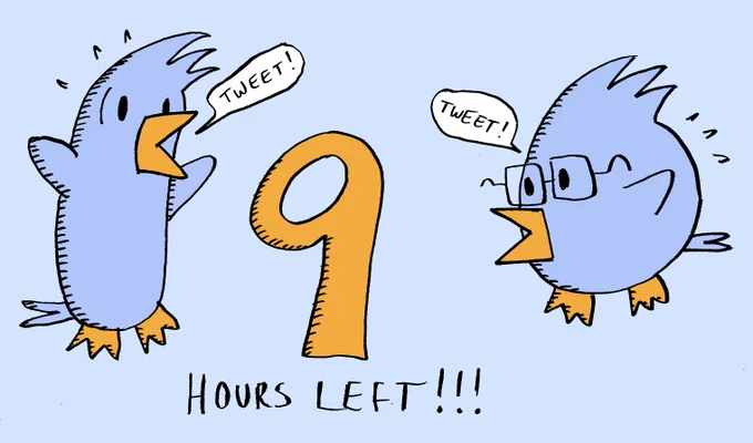 Two cartoon birds with the text “9 hours left!”
