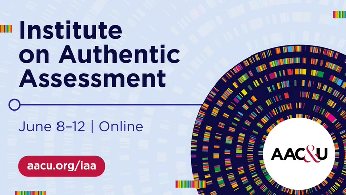Promotional image for the "Institute on Authentic Assessment" by AAC&U. It displays the text: "June 8-12 | Online" and includes a link: "aacu.org/iaa". The design features colorful circular patterns on a light blue background.
