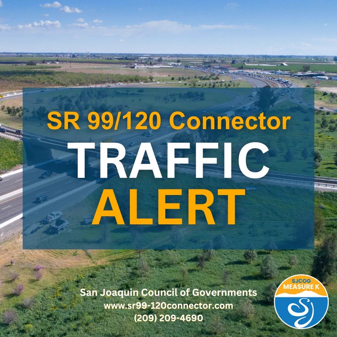 The image includes text that reads “Traffic Alert” and shows the State Route 99/120 Connector in the background.