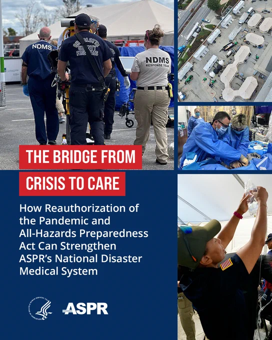 This image is a collage of four photos related to medical response, accompanying a text promoting the ASPR's latest blog. Clockwise, the first photo shows NDMS responders walking, the second photo is an aerial shot of a medical setup, the third photo features a medical professional caring for a patient, the fourth photo depicts a responder adjusting an IV drip.

The text reads: "The Bridge from Crisis to Care: How Reauthorization of the Pandemic and All-Hazards Preparedness Act Can Strengthen ASPR's National Disaster Medical System." The HHS and ASPR logos are displayed at the bottom.