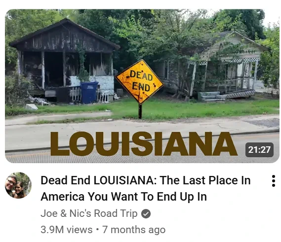 Humorous screenshot of a YouTube video visiting Louisiana. The title is "Dead End Louisiana: The Last Place in America You Want to End Up." 