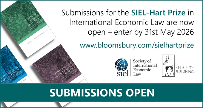Banner announcing the SIEL-Hart Prize in International Economic Law, mentioning that submissions are now open until 31st May 2026. The image features multiple book covers in the background, the logos for the Society of International Economic Law and Hart Publishing, and a website link: www.bloomsbury.com/sielhartprize.