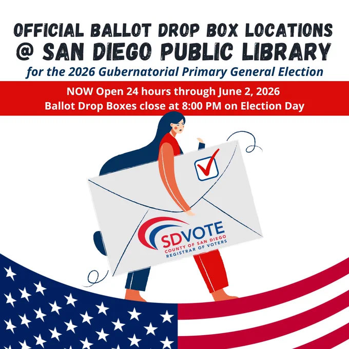 Ballot Drop Boxes at San Diego Public Library for the 2026 Gubernatorial Primary General Election. Convenient Drop-Off at all SDPL locations. Closes at 8 p.m. on Election Day, June 2. Illustrated concept graphic of a woman holding a larger than life envelope covered in the SD Vote San Diego County Registrar of Voters Logo with a check box on it and walking on a stylized USA flag path.

