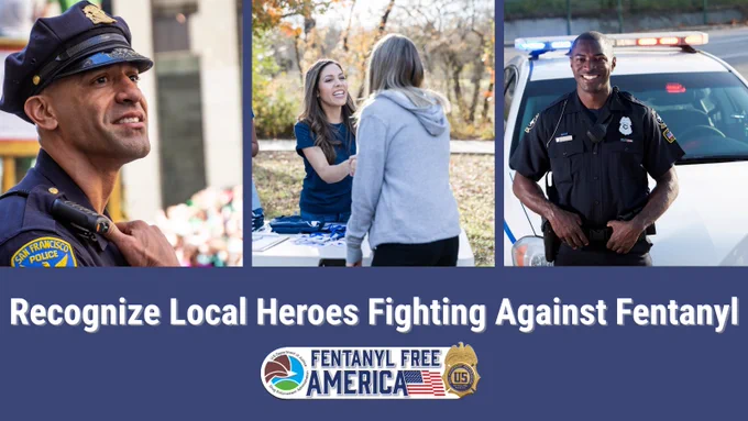 Graphic with multiple photos: close up of a police officer, community outreach event and a police officer standing infront of  police car with text overlay saying "Recognize local heroes fighting against fentanyl"