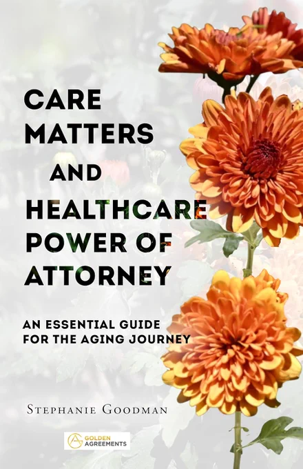 Free Kindle Ebook - Care Matters and Healthcare Power of Attorney: An Essential Guide for the Aging Journey, by Stephanie Goodman