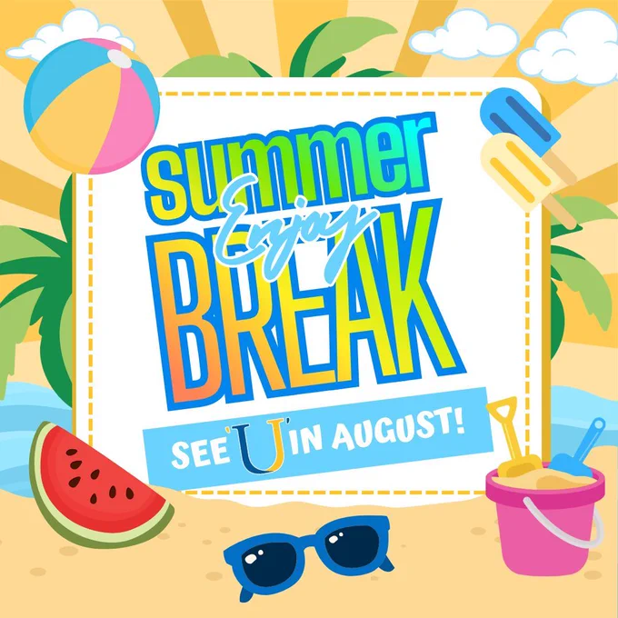 Bright and colorful cartoon beach scene with a watermelon, beach ball, popsicles, palm trees, and sunglasses. The background is a yellow and gold burst with a large sign in the sand that says Enjoy Summer Break. See 'U' in August!
