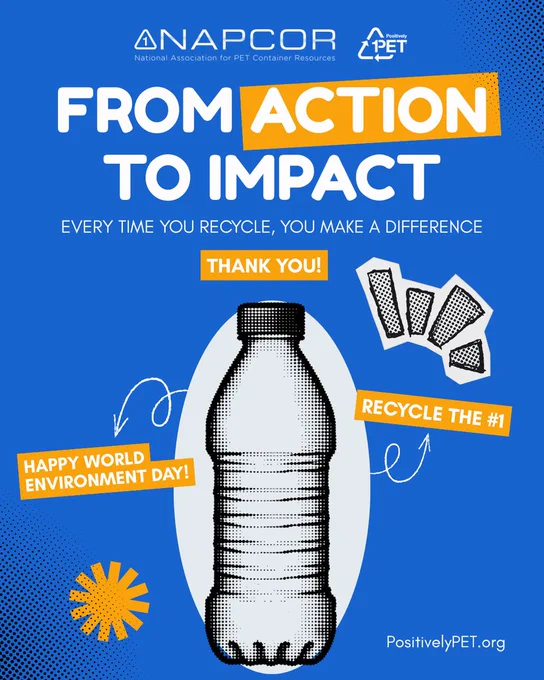 Graphic from NAPCOR and Positively PET with a blue background and large white text reading “From Action to Impact.” Subheading says, “Every time you recycle, you make a difference,” alongside “Thank you!” A black-and-white illustration of a PET plastic bottle appears in the center with arrows and stickers that say “Recycle the #1” and “Happy World Environment Day!” PositivelyPET.org appears at the bottom.