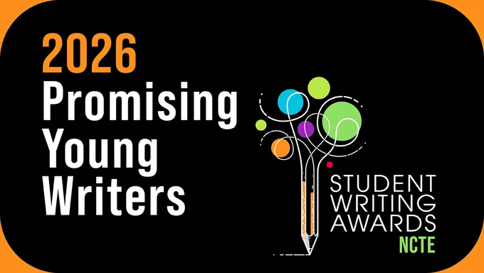 Promotional graphic for the 2026 Promising Young Writers, Student Writing Awards by NCTE. Features colorful abstract design elements resembling balloons on strings emerging from a pencil. Text is on a black background with orange and white lettering.