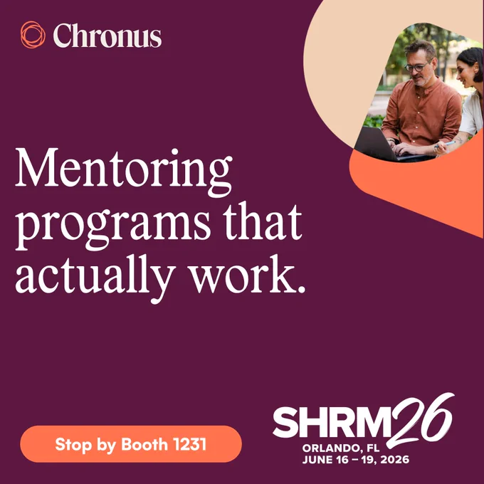 Chronus: Mentoring programs that actually work. Stop by Booth 1231. SHRM26 Orlando, FL June 16-19, 2026.
