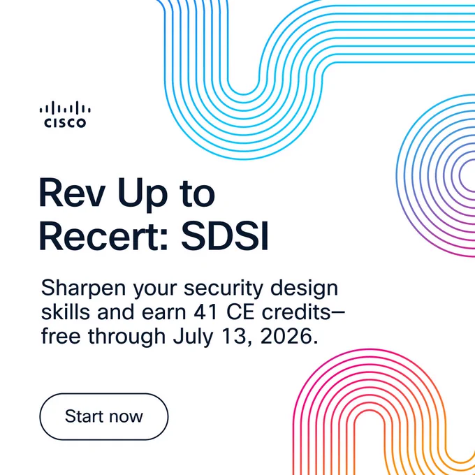Cisco logo. Text: Rev Up to Recert: SDSI. Sharpen your security design skills and earn 41 CE credits\u2014free through July 13, 2026. Button: Start now. Abstract blue, purple, and orange lines in the background.