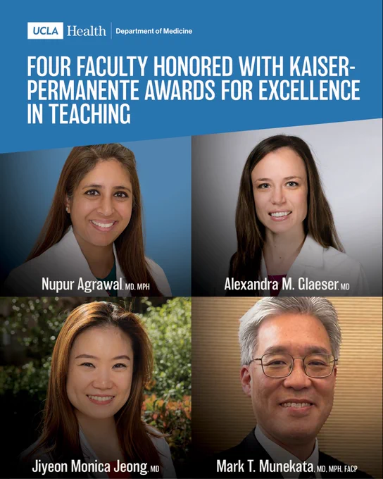 Collage titled ""Four faculty honored with Kaiser Permanente Awards for Excellence in Teaching"", featuring headshots of physicians Nupur Agrawal, MD, MPH; Alexandra M. Claeser, MD; Jiyeon Monica Jeong, MD; and Mark T. Munekata, MD, MPH, FACP.