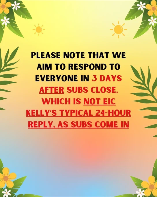 sunset background with Hawaiian flowers and leaves: Please note that we aim to respond to everyone in 3 days after subs close, which is not EIC Kelly's Typical 24-hour reply, as subs come in