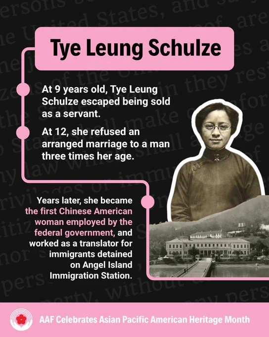Tye Leung Schulze
At 9 years old, Tye Leung Schulze escaped being sold as a servant. 
At 12, she refused an arranged marriage to a man three times her age.
Years later, she became the first Chinese American woman employed by the federal government, and worked as a translator for immigrants detained on Angel Island Immigration Station.