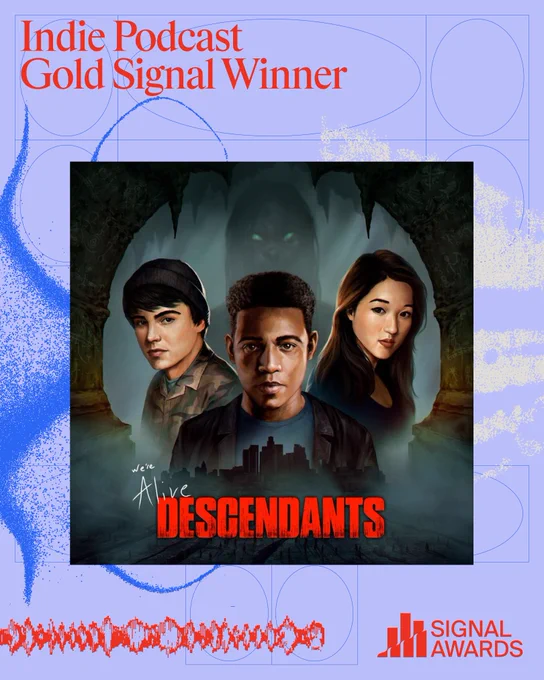 A poster announcing the Gold Signal Award-winning indie podcast 'We're Alive: Descendants' featuring three illustrated characters with a mysterious background.