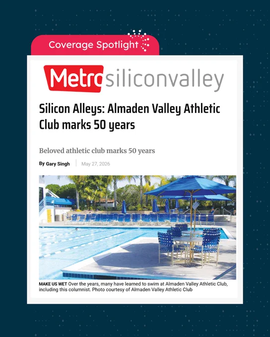 Coverage spotlight Metro Silicon Valley Silicon Alleys: Almaden Valley Athletic Club marks 50 years. Beloved athletic club marks 50 years By Gary Singh | May 27, 2026

Photo Caption | Make us wet: Over the years, many have learned to swim at Almaden Valley Athletic Club, incudling this columnist. 