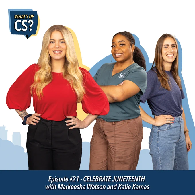 Three individuals are standing together, smiling, in front of a background with a blue city skyline silhouette. In the top left corner, a logo reads "What's Up CS?". Text at the bottom states: "Episode #21 - Celebrate Juneteenth with Markeesha Watson and Katie Kamas."
