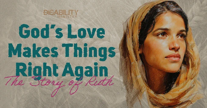 God's Love Makes Things Right Again: The Story of Ruth