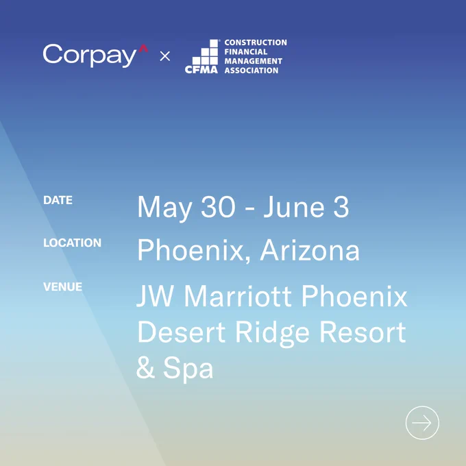 Corpay and CFMA logos at the top followed by:

Date: May 30 - June 3
Location: Phoenix, Arizona
Venue: JW Marriott Phoenix Desert Ridge Resort & Spa
