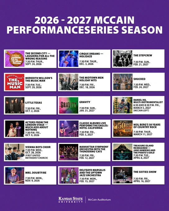 The image is a promotional poster for the 2026-2027 McCain Performance Series Season at Kansas State University, McCain Auditorium. It lists various performances with their dates and times. Shows include The Second City, Cirque Dreams Holidaze, The Midtown Men, Shucked, Little Texas, Gravity & Other Myths, Neil Berg's 50 Years of Rock, and The Skivvies Show, among others. The background is purple with white text.