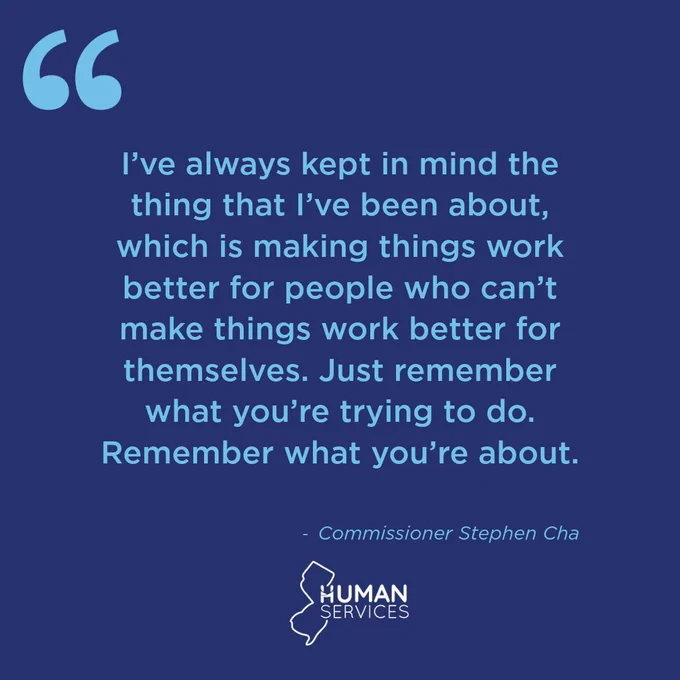 I've always kept in mind the thing that I've been about, which is making things work better for people who can't make things work better for themselves. Just remember what you're trying to do. Remember what you're about. - Commissioner Stephen Cha
