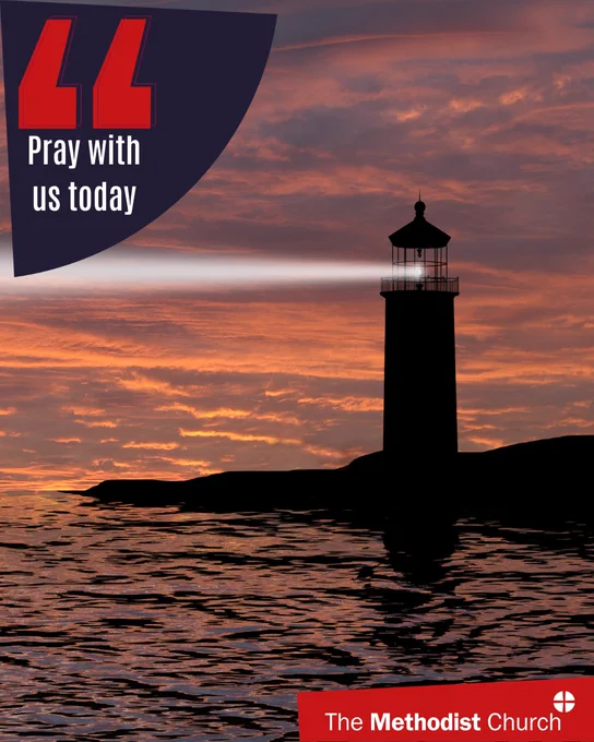 Photo of a light house shining in the darkness as the sun sets over the sea. Methodist logo in the lower right corner and text which reads 'pray with us today' in the upper left. 