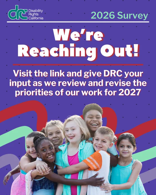 Header Text: 2026 Survey. Blue/green DRC logo. Title Text: We’re Reaching Out! Text: Visit the link and give DRC your input as we review and revise the priorities of our work for 2027. Cut out group photo of smiling children in a big group hug. Scribble pattern behind.