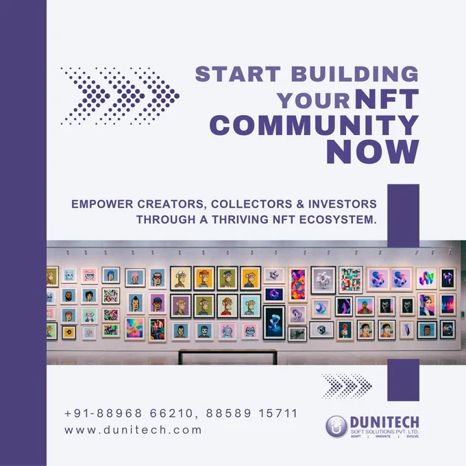 Promotional poster by DUNITECH featuring the headline "Start Building Your NFT Community Now." The design includes a gallery wall displaying various NFT artworks and highlights empowering creators, collectors, and investors through a thriving NFT ecosystem. Contact details and company branding appear at the bottom.