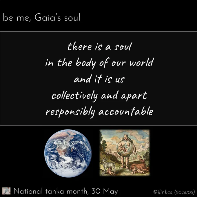 Tanka poem for National Tanka Month: be me, Gaia’s soul
there is a soul
in the body of our world
and it is us
collectively and apart
responsibly accountable
…
with
-a photo of Earth taken from Apollo17
-a painting by Michael Maier taken from Atalanta Fugiens, emblem 2, “Mother Earth”. It's a woman with the globe of the Earth around her body, nourishing an infant held in her left arm at her breast. Her right hand gestures to the ground where a goat on the left suckles a child & a wolf on the right suckles two children.
It symbolizes the earth as maternal provider. In Maier’s worldview, "Mother Earth" isn't just dirt or mud; it is the "first matter" & the fertile, receptive nature needed for spiritual & physical transmutation. He refers to Alchemical processes, but we can read it as a dawning understanding of the concept of Gaia.
…
Artwork for contemplation only; a low-res copy of the original, unsuitable for commercial use, ©owners, Words & image ©ilinkcs (2026/05)