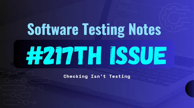 Software Testing Notes #217th Issue