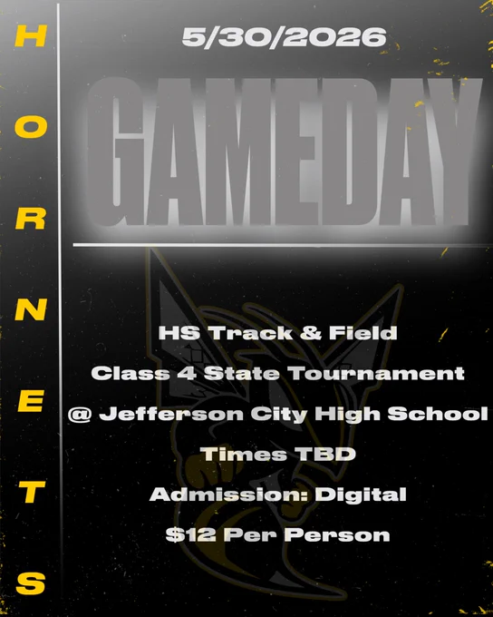 Color scheme is dark gray that ombres to black.  Hornets down the left side of the graphic in gold.  The rest of the font is white except for GameDay which is dark gray but is it has a white shadow.  5/30/2026.  GameDay.  HS Track & Field Class 4 State Tournament @ Jefferson City High School. Times TBD Admission: Digital $12 per Person.  The Fulton Hornet Logo is faded into the background on the bottom of the graphic.