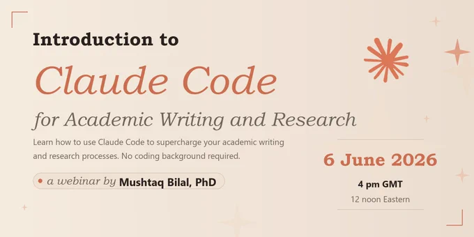 A promotional graphic for a webinar on using Claude Code for academic writing, led by Mushtaq Bilal, scheduled for June 6, 2026.