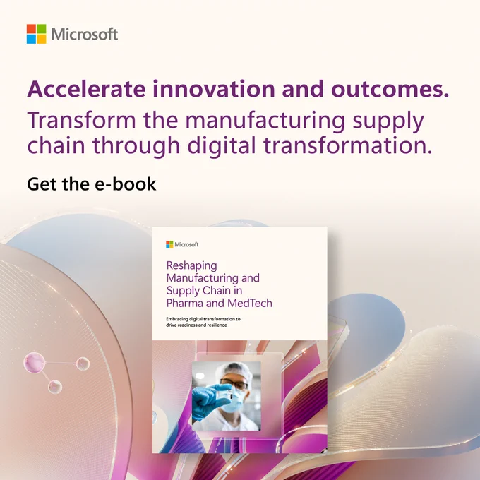 Microsoft promotional graphic with the headline “Accelerate innovation and outcomes. Transform the manufacturing supply chain through digital transformation.” Includes a call to action to get an e-book and an image of the report titled “Reshaping Manufacturing and Supply Chain in Pharma and MedTech.”
