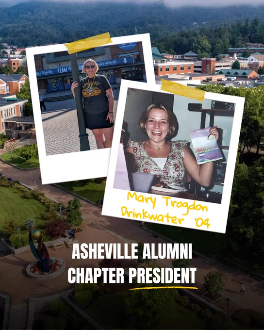 Graphic featuring an aerial campus background with two taped Polaroid-style photos of Mary Trogdon Drinkwater ’04. One photo shows her standing outside on App State’s campus in an App State T-shirt, and the other is a throwback photo of her smiling while holding a booklet. White text at the bottom reads “Asheville Alumni Chapter President.”
