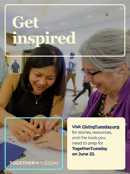 Two people smiling while crafting; 'Get inspired' and visit GivingTuesday.org to prepare for TogetherTuesday on June 23.
