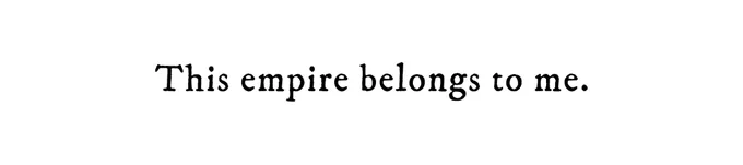 Black text on white background reading: This empire belongs to me.