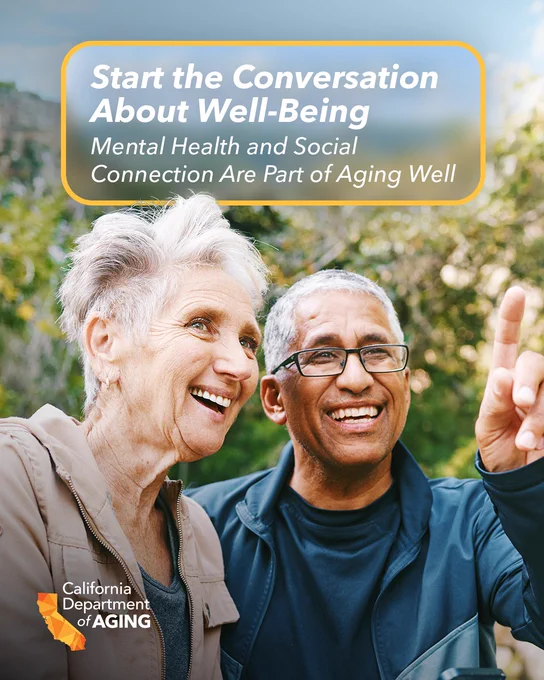 Two smiling individuals are outdoors, with one pointing into the distance. The image promotes a message about well-being and aging, featuring the text "Start the Conversation About Well-Being: Mental Health and Social Connection Are Part of Aging Well." The logo of the California Department of Aging is displayed.