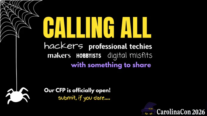 Spider hanging from a web.Text "Calling all hackers, makers, professional techies, hobbyists, and digital misfits with something to share. Our CFP is officially open! Submit, if you dare..."CarolinaCon 2026 logo in bottom right corner.