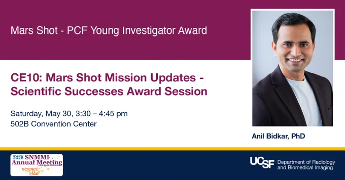 Here is an image of a presentation slide for the Mars Shot - PCF Young Investigator Award. The slide includes session details: "CE10: Mars Shot Mission Updates - Scientific Successes Award Session" scheduled for Saturday, May 30, 3:30 - 4:45 pm at the 502B Convention Center. It features a photo of Anil Bidkar, PhD, with logos for the 2025 SNMMI Annual Meeting and UCSF Department of Radiology and Biomedical Imaging.