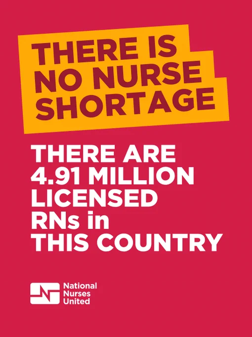 This image features a bold statement against a red background. It reads: "There is no nurse shortage. There are 4.91 million licensed RNs in this country." The logo of National Nurses United is displayed at the bottom.