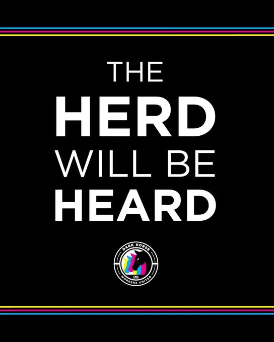 Graphic for Dark Horse Workers United which states “the herd will be heard”, featuring the DHWU logo under. All of this is surrounded by 3 lines on top and bottom.