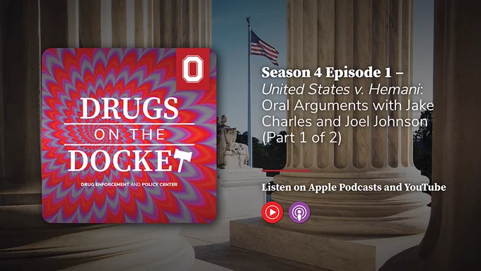 This image shows a promotional graphic for "Drugs on the Docket" podcast, Season 4 Episode 1 titled "United States v. Hemani: Oral Arguments with Jake Charles and Joel Johnson (Part 1 of 2)." On the left, there's a colorful podcast cover with a stylized design. On the right, text details the episode and suggests listening on Apple Podcasts and YouTube. The background features large, classical columns.