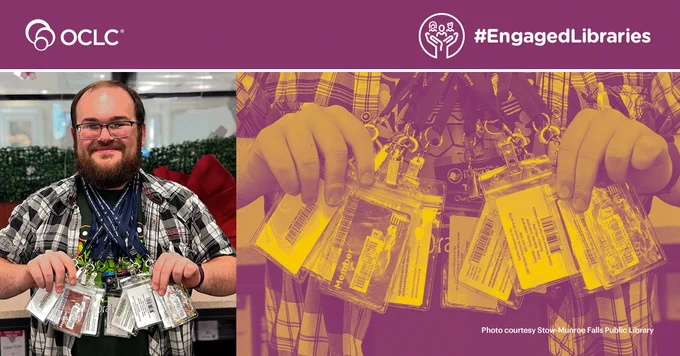 A smiling man with glasses, a beard, and a plaid shirt holds up several library passes to local attractions. The passes hang from his neck on lanyards. The lanyards read \"Stow-Munroe Falls Public Library\" and \"Read. Dream. Connect.\" The OCLC and #EngagedLibraries logos appear at the top.