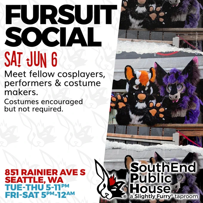 Fursuit Social, Saturday June 6th at SouthEnd Public House - a Slightly Furry® taproom. We're located at 851 Rainier Ave S, Seattle WA, and are open 5-11pm Tuesday to Thursday and 5pm-12am Friday & Saturday.