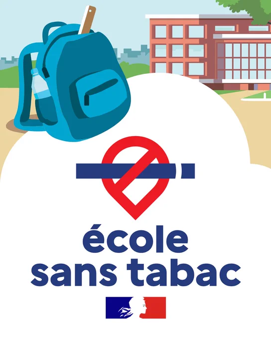 Affiche en français montrant un sac à dos bleu, une école en arrière-plan et un symbole de cigarette barrée d'un cercle rouge. Le texte "école sans tabac" est écrit en dessous, accompagné du logo du gouvernement français, pour promouvoir l'interdiction du tabac à l'école.